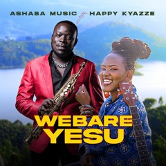 Webare Yesu- ft. Happy Kyazze