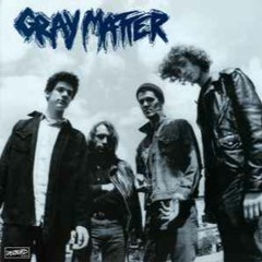 Gray Matter - Burn No Bridges