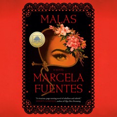 "Malas" by Marcela Fuentes; Read by Christine Avila and Victoria Villarreal