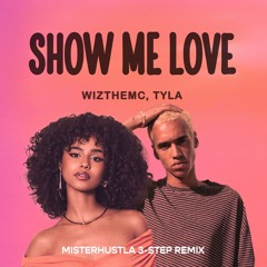 Tyla, WizTheMC, bees & honey - Show Me Love (Misterhustla 3-Step Afro House Remix)