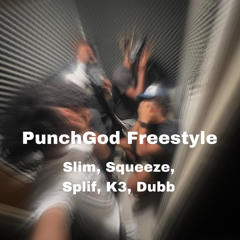 PunchGod Freestyle ($lim, Squeeze, Splif, K3, Dubb)