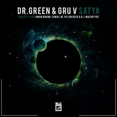 Gru V, Dr Green - Satya including remixes from Aman Anand, ISMAIL.M, Dylan Deck & D.J. MacIntyre