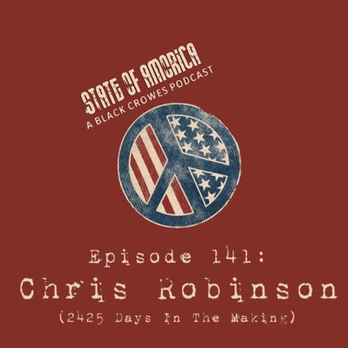 Stream Episode 141: Chris Robinson by State of Amorica: A Black Crowes ...