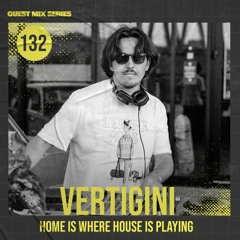 Home Is Where House Is Playing 132 [Housepedia Podcasts] I Vertigini