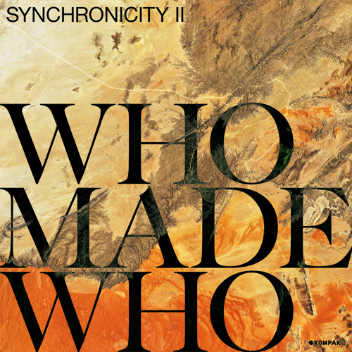 WhoMadeWho - Synchronicity II (Kompakt)