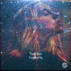 Tom Bro-Euphoria (Radio Edit)[Available 11-25-2022]