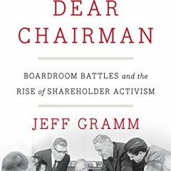 [GET] [EBOOK EPUB KINDLE PDF] Dear Chairman: Boardroom Battles and the Rise of Shareholder Activism