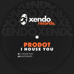 Prodot - I House You
