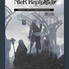 [READ EBOOK]$$ 💖 NieR Replicant ver.1.22474487139…: Project Gestalt Recollections--File 01 (Novel)