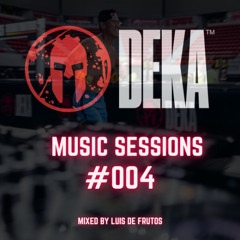 DEKA Music Sessions #004