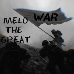 Melo The Great - WAR [Official Audio].m4a