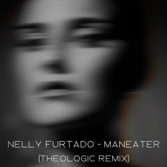 Nelly Furtado - Maneater (Theologic Remix)