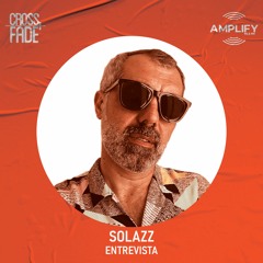 Cross Fade Radio: Solazz (España) Entrevista