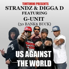 STRANDZ FT DIGGA D - US AGAINST THE WORLD-EXTENDED Feat 50 CENT, LOYD BANKS & YOUNG BUCK