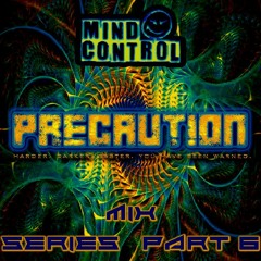 Precaution Mix Series Part 6 - Mind Control