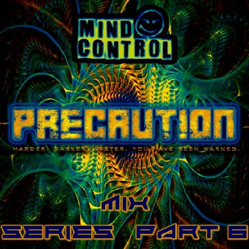 Precaution Mix Series Part 6 - Mind Control