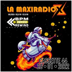 UNIVERSO BPM REWIND Cassette 44 - 28/01/22 - LA MAXI RADIO -