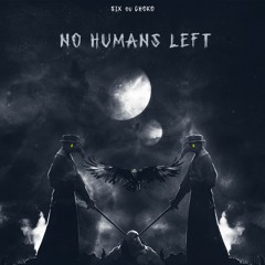 No Humans Left - Six Ou Chôkô