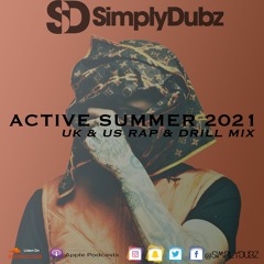 ACTIVE SUMMER - 2021 UK/US Hip Hop, Rap & Drill Mix :: @SIMPLYDUBZ