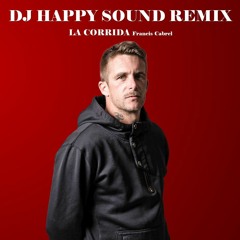 Dj Happy Sound Remix La Corrida Francis Cabrel (free download)