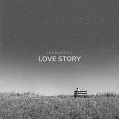 Love Story - Acoustic Version
