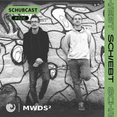SchubCast 026 - MWDS²