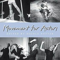 VIEW KINDLE 📰 Movement for Actors by  Nicole Potter EPUB KINDLE PDF EBOOK