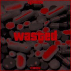 Wasted