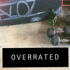 OVERRATED
