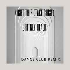 Night This (Take Chise) (Dance Club Remix)
