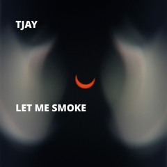 Let Me Smoke