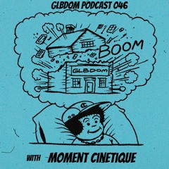 GLBDOM PODCAST046 with Moment Cinetique (Jul 2020)