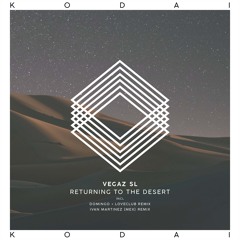 VegaZ SL - Returning To The Desert (Domingo + Loveclub Remix) [Kodai]
