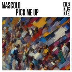 Mascolo - Pick Me Up