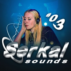 SERKAL SOUNDS #03