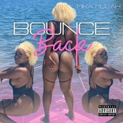 BOUNCE BACK- Mika Mulah prod by. Reggie Beatz