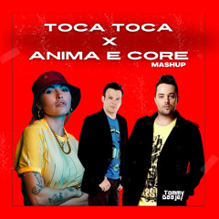 TOCA TOCA X ANIMA E CORE (TOMMYDEEJAY MASHUP)