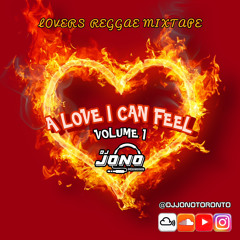 A LOVE I CAN FEEL VOLUME 1 (LOVERS REGGAE MIXTAPE)