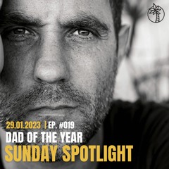 Sunday Spotlight #019 | 29.01.2023 | Dad of the Year