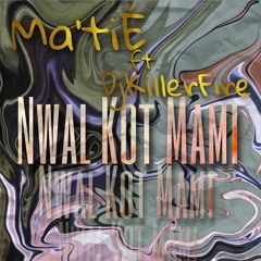 NWAL KOT MAMI (Feat. DjKillerFire)