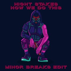 High Stakes - How We Do This ( MINOR BREAKS EDIT)