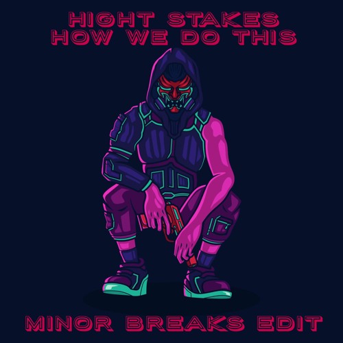 High Stakes - How We Do This ( MINOR BREAKS EDIT)