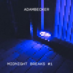 Midnight Breaks #1  07 - 07 - 24