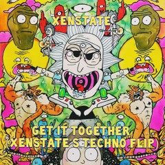 Get It Together (Xennie’s Rick And Morty Techno Flip)(FreeDL)