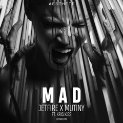 MAD (Extended Mix) [feat. Kris Kiss]