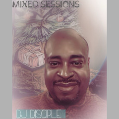 DJ Disciple Mixed Sessions December 28, 2024