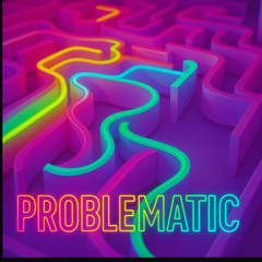 Problematic