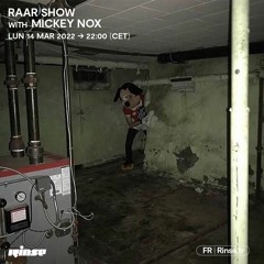RAAR Show with Mickey Nox - 14 Mars 2022