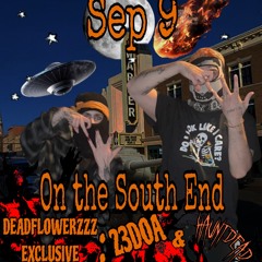 Sep 9 On The South End - DeadFlowerzzz - 23DOA - Hauntdead /// #DFZZZ #DFBZZZ #PWV #SES