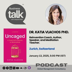 Uncaged: Dr. Katia Vlachos’s Journey to Reinvention and Breaking Free